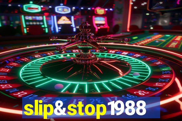 slip&stop1988