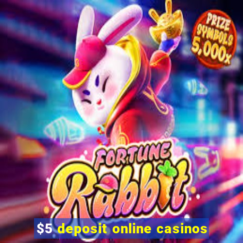 $5 deposit online casinos