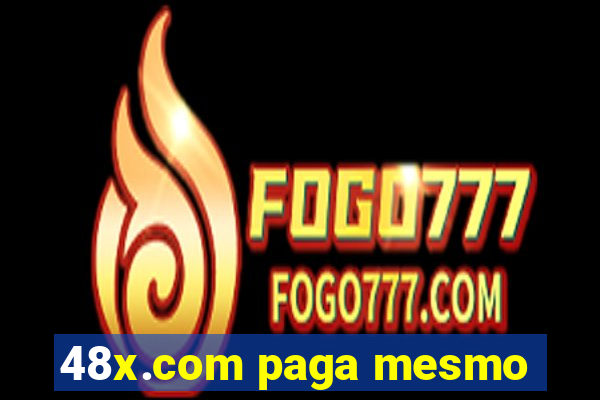 48x.com paga mesmo