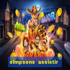 simpsons assistir online dublado