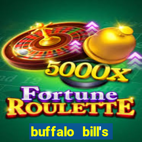 buffalo bill's resort & casino