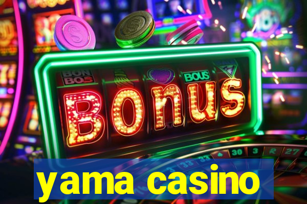 yama casino