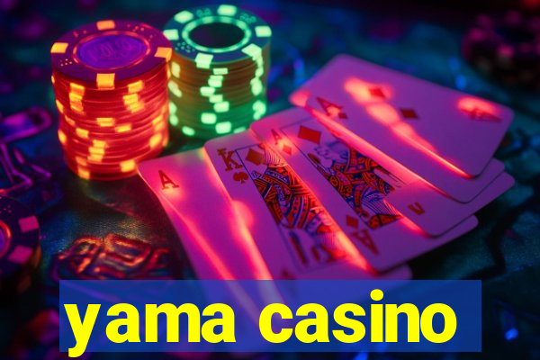 yama casino