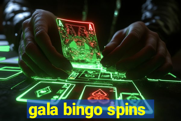 gala bingo spins