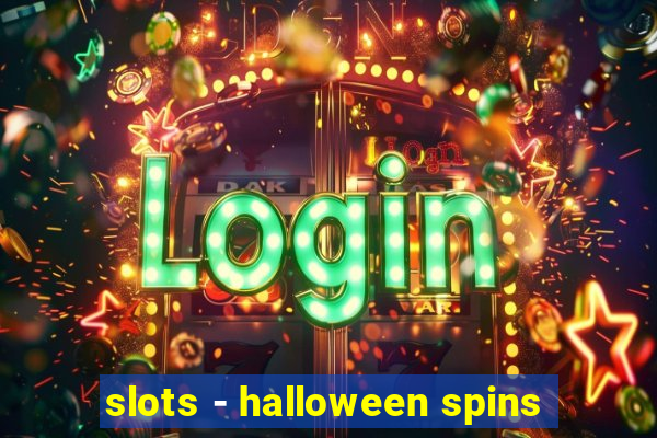 slots - halloween spins