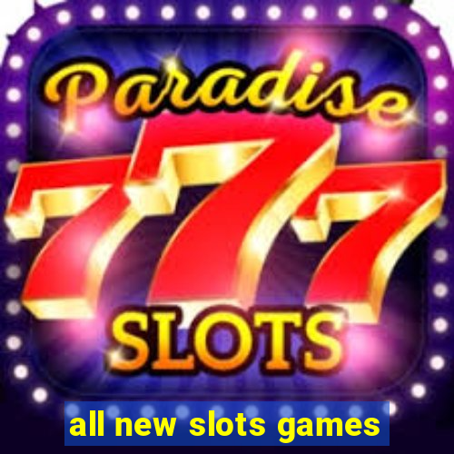 all new slots games