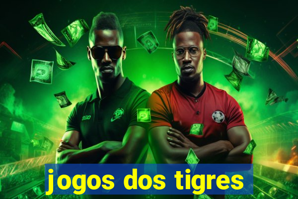 jogos dos tigres