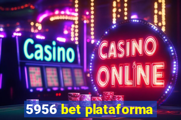 5956 bet plataforma