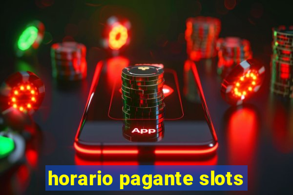 horario pagante slots