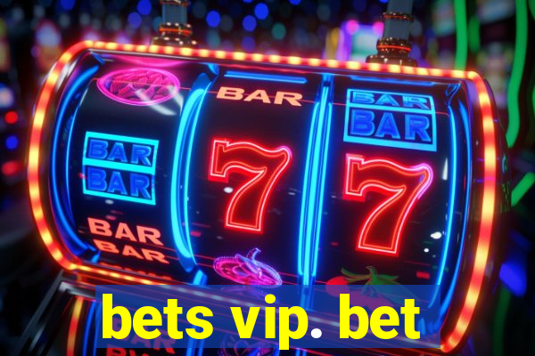 bets vip. bet