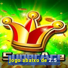 jogo abaixo de 2.5