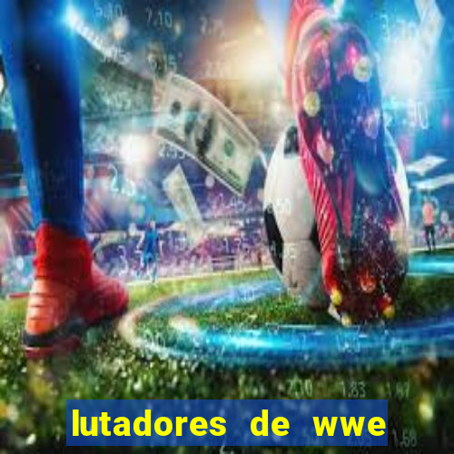 lutadores de wwe mais altos