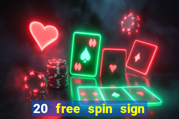 20 free spin sign up casino