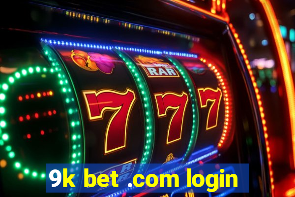 9k bet .com login