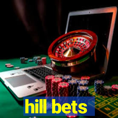 hill bets