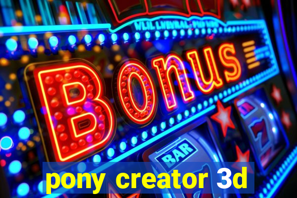 pony creator 3d