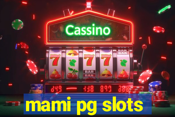 mami pg slots