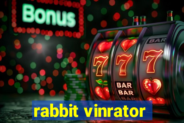 rabbit vinrator