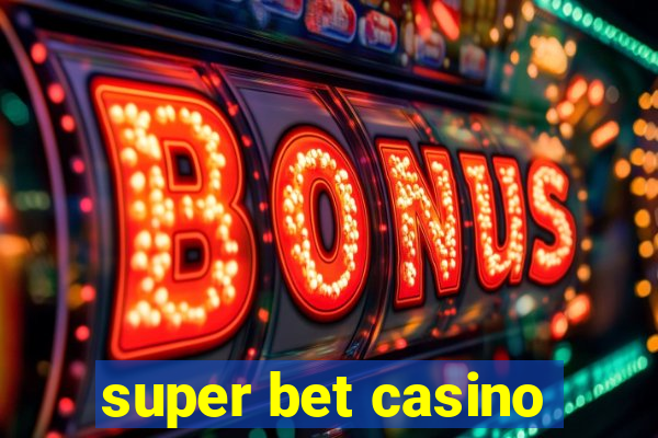 super bet casino