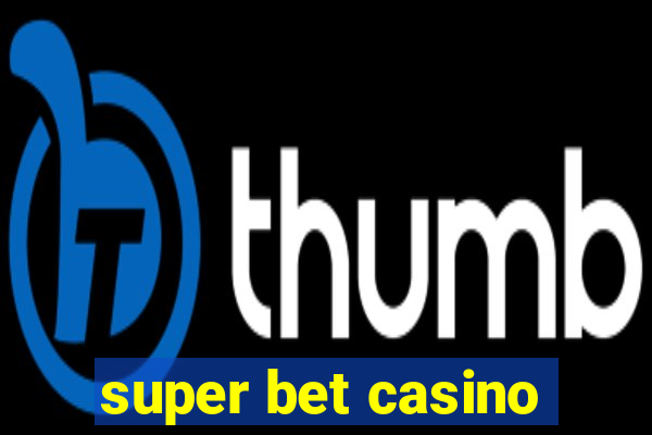 super bet casino