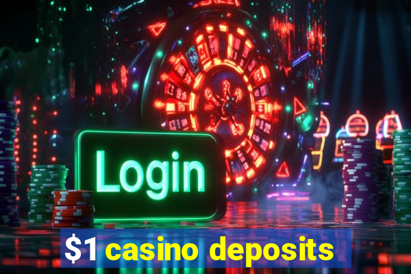 $1 casino deposits