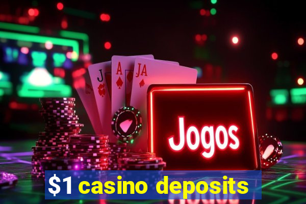 $1 casino deposits