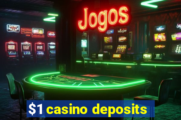 $1 casino deposits