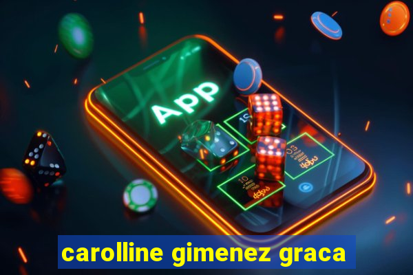 carolline gimenez graca