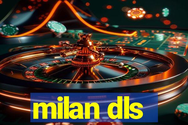 milan dls