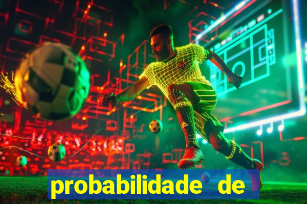 probabilidade de jogos de hoje