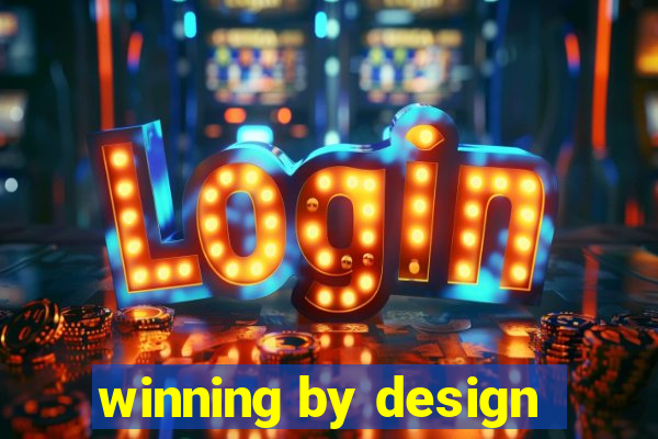 winning by design