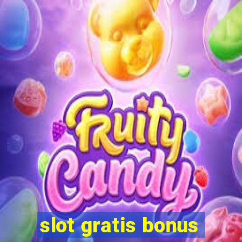 slot gratis bonus