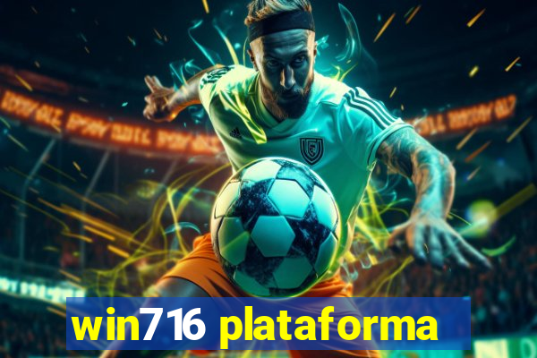 win716 plataforma