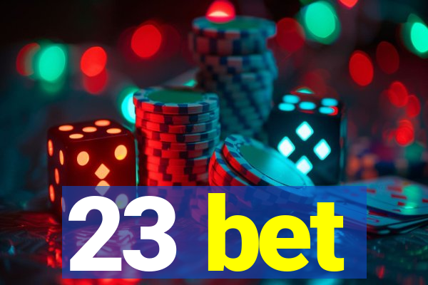 23 bet