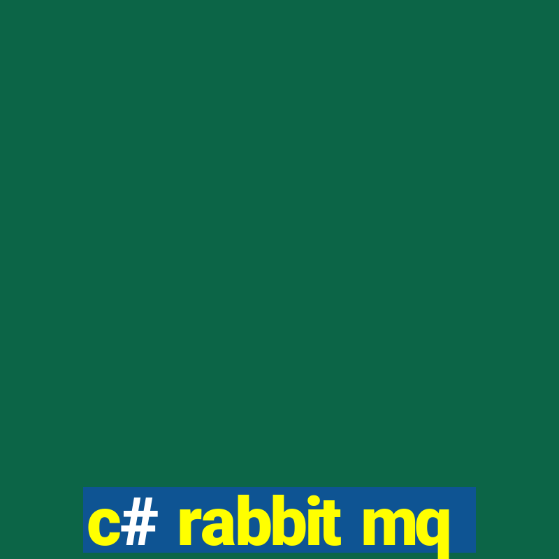 c# rabbit mq