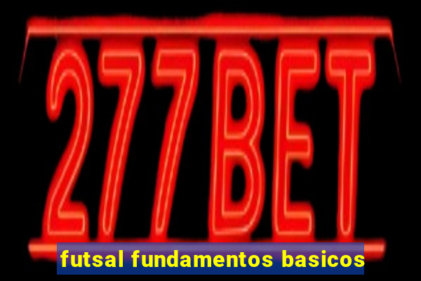 futsal fundamentos basicos