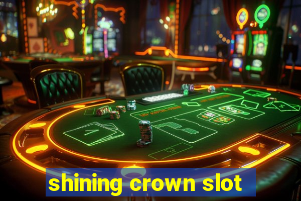 shining crown slot