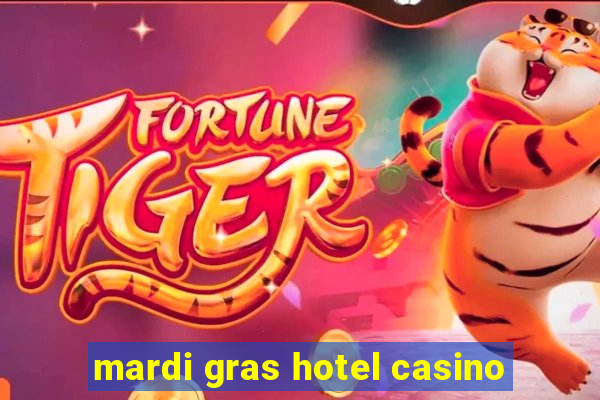 mardi gras hotel casino