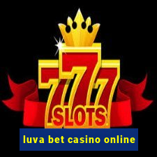 luva bet casino online