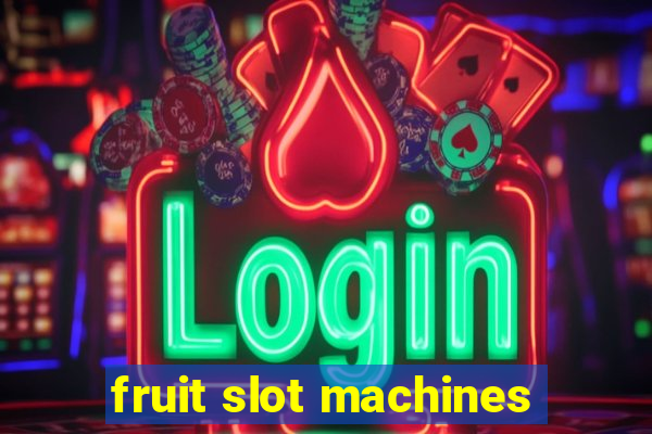 fruit slot machines