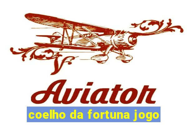 coelho da fortuna jogo