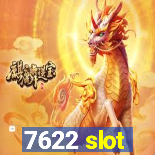 7622 slot