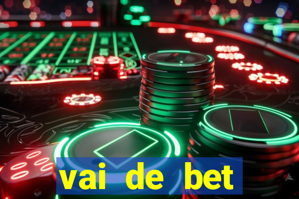 vai de bet deposito minimo