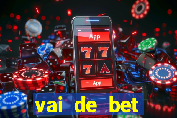 vai de bet deposito minimo