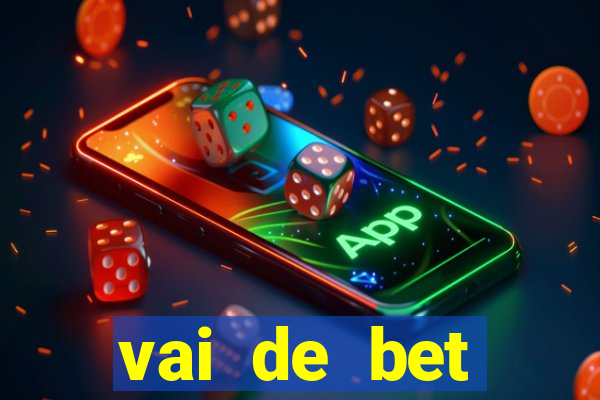 vai de bet deposito minimo