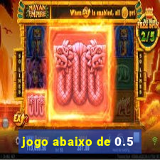 jogo abaixo de 0.5