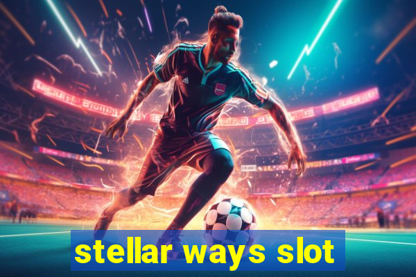 stellar ways slot