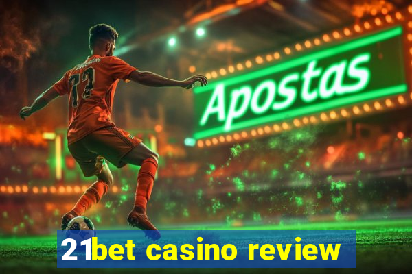 21bet casino review