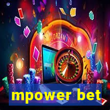 mpower bet