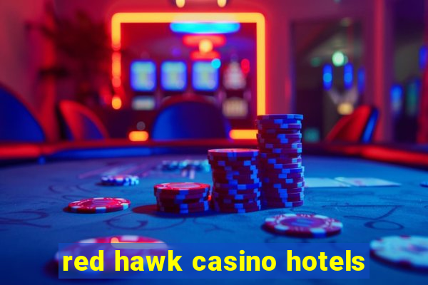 red hawk casino hotels